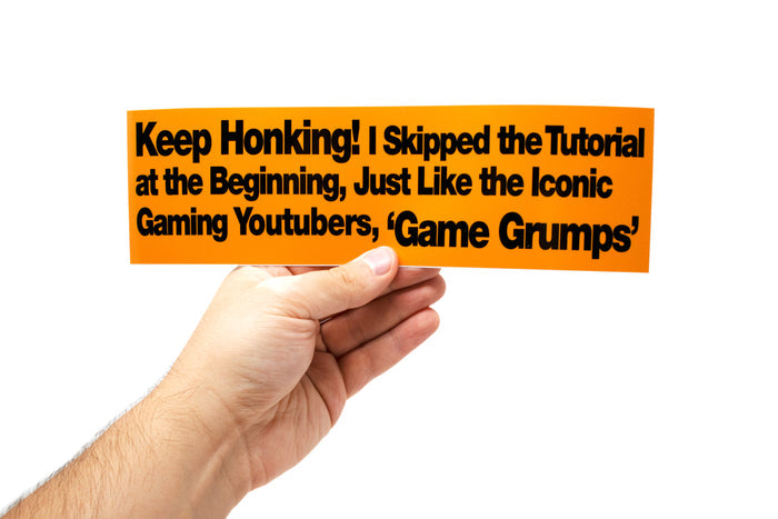 Game Grumps - Keep Honking! Bumper Sticker