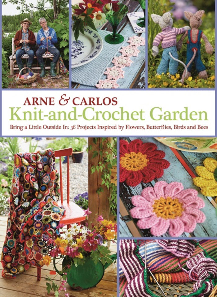 Knit and Crochet Garden by Arne and Carlos