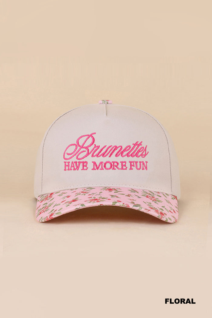 Brunettes have more fun hat - floral
