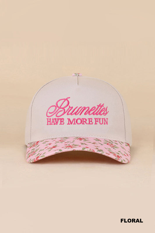 Brunettes have more fun hat - floral