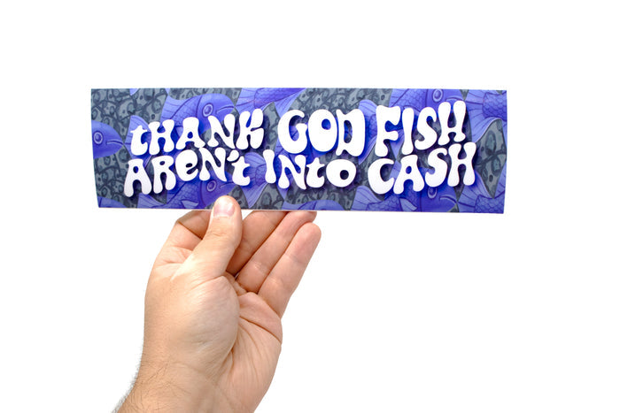 Game Grumps - "Thank God Fish Aren't Into Cash" Bumper Sticker