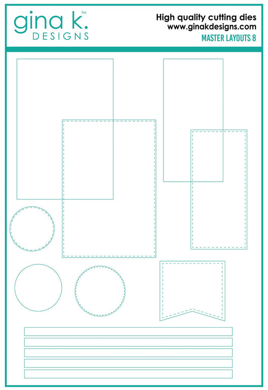 Gina K. Designs - Die Set - Master Layouts 8. The Master Layouts 8 die set is sized perfectly for 5" x 7" cards! Gina K Designs wafer thin metal-etched dies are the highest quality available for your paper crafting projects. Available at Embellish Away located in Bowmanville Ontario Canada.
