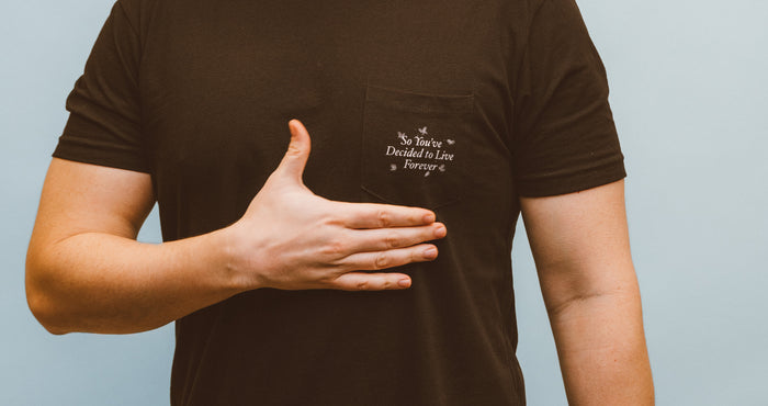 Homebody - "So You've Decided To Life Forever" Pocket Tee