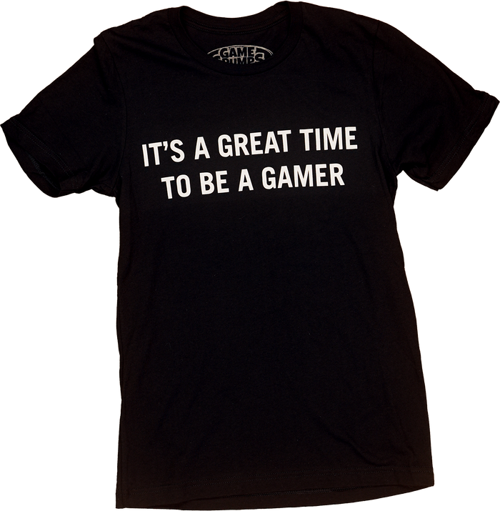 "It's a great time to be a gamer" Tee