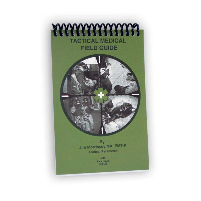 Tactical Medical Field Guide - Jim Morrissey MA, EMT-P